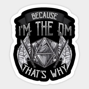 Because I'm The DM That's Why Sticker